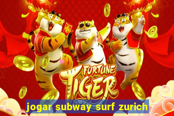 jogar subway surf zurich